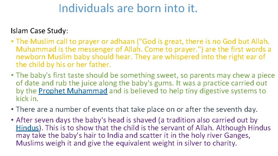 Individuals are born into it. Islam Case Study: • The Muslim call to prayer