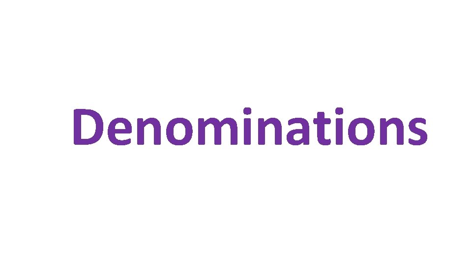 Denominations 