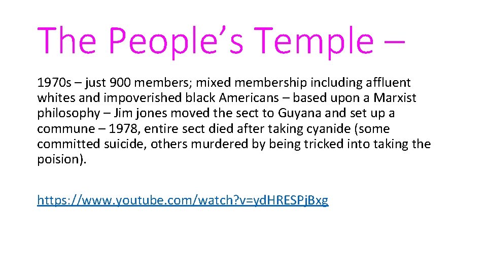 The People’s Temple – 1970 s – just 900 members; mixed membership including affluent