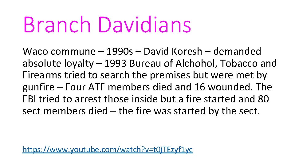 Branch Davidians Waco commune – 1990 s – David Koresh – demanded absolute loyalty