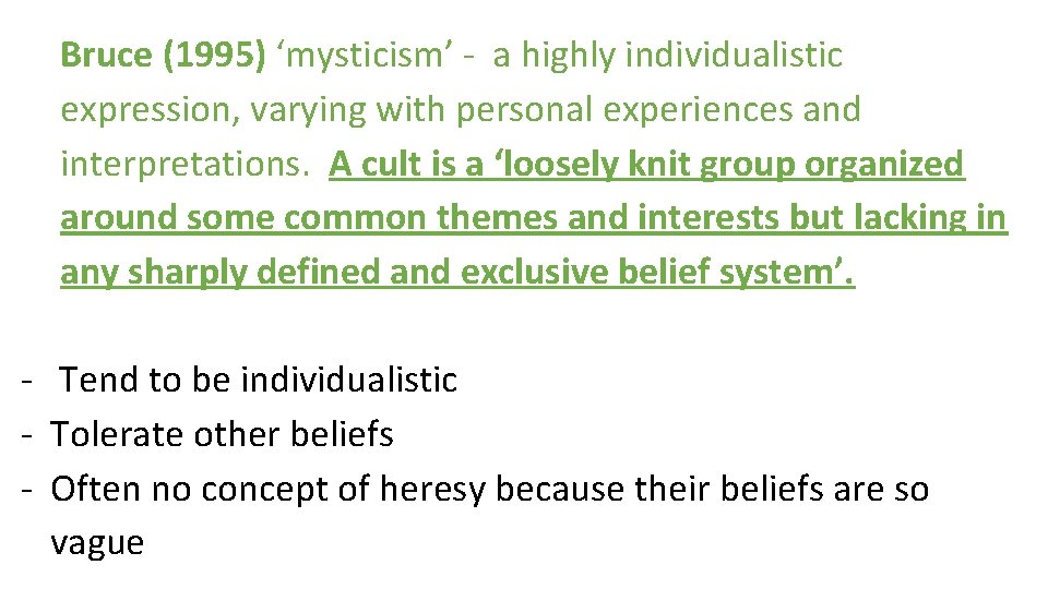 Bruce (1995) ‘mysticism’ - a highly individualistic expression, varying with personal experiences and interpretations.