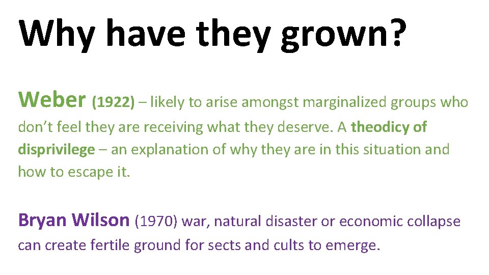 Why have they grown? Weber (1922) – likely to arise amongst marginalized groups who