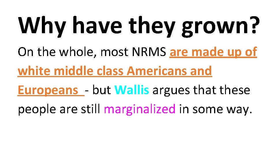 Why have they grown? On the whole, most NRMS are made up of white