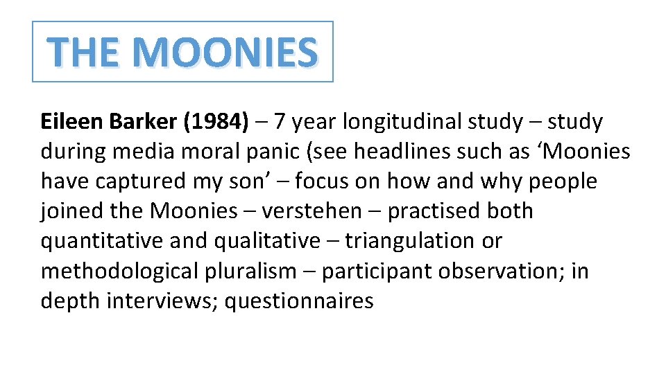 THE MOONIES Eileen Barker (1984) – 7 year longitudinal study – study during media