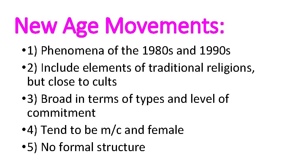 New Age Movements: • 1) Phenomena of the 1980 s and 1990 s •