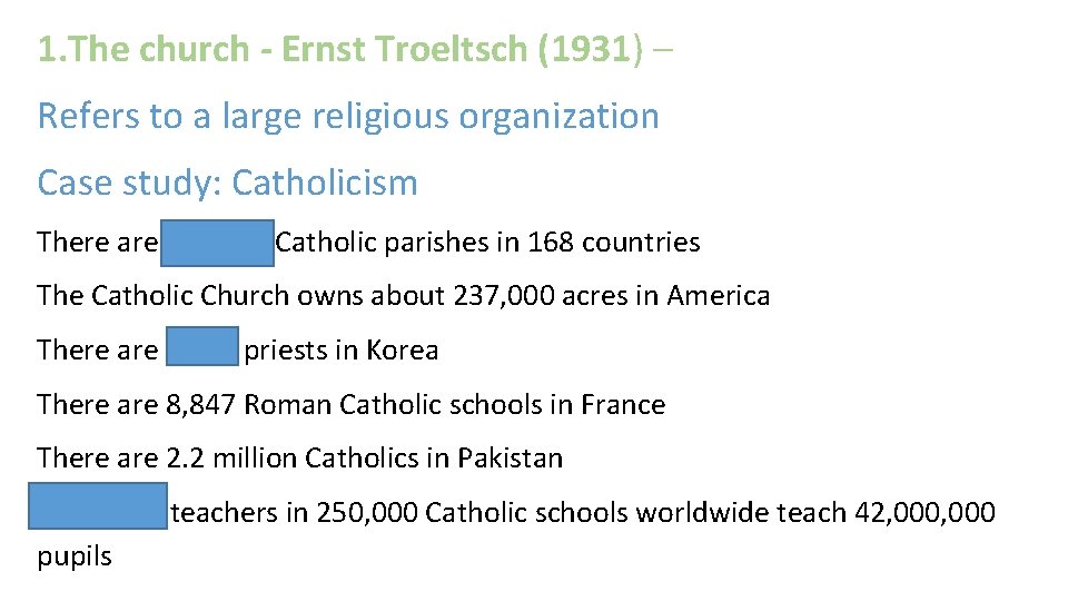 1. The church - Ernst Troeltsch (1931) – Refers to a large religious organization