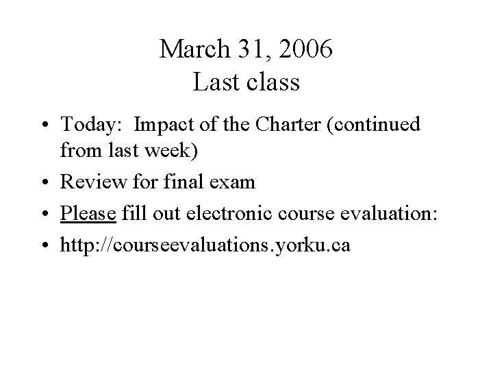 March 31, 2006 Last class • Today: Impact of the Charter (continued from last March 31, 2006 Last class • Today: Impact of the Charter (continued from last