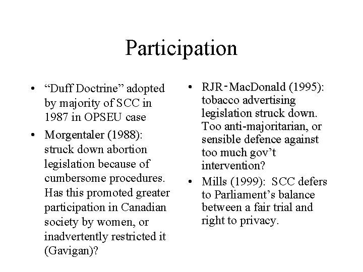 Participation • “Duff Doctrine” adopted by majority of SCC in 1987 in OPSEU case Participation • “Duff Doctrine” adopted by majority of SCC in 1987 in OPSEU case