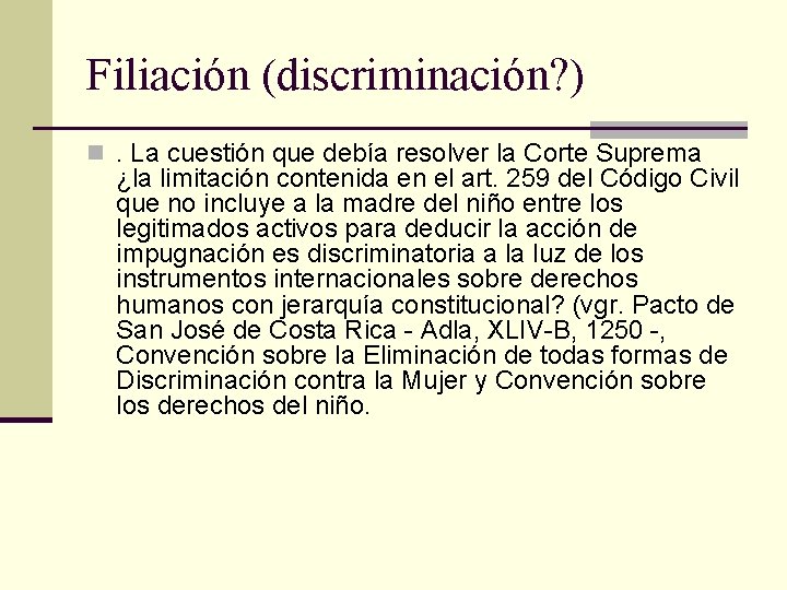 Filiación (discriminación? ) n. La cuestión que debía resolver la Corte Suprema ¿la limitación