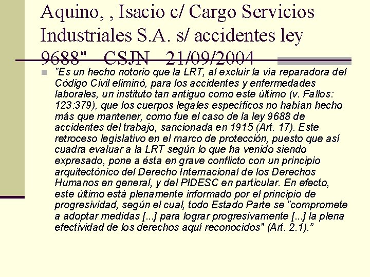 Aquino, , Isacio c/ Cargo Servicios Industriales S. A. s/ accidentes ley 9688" -