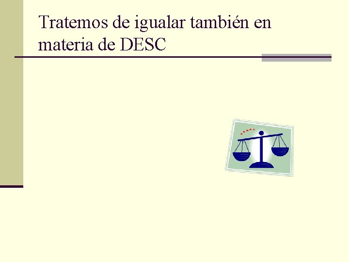 Tratemos de igualar también en materia de DESC 