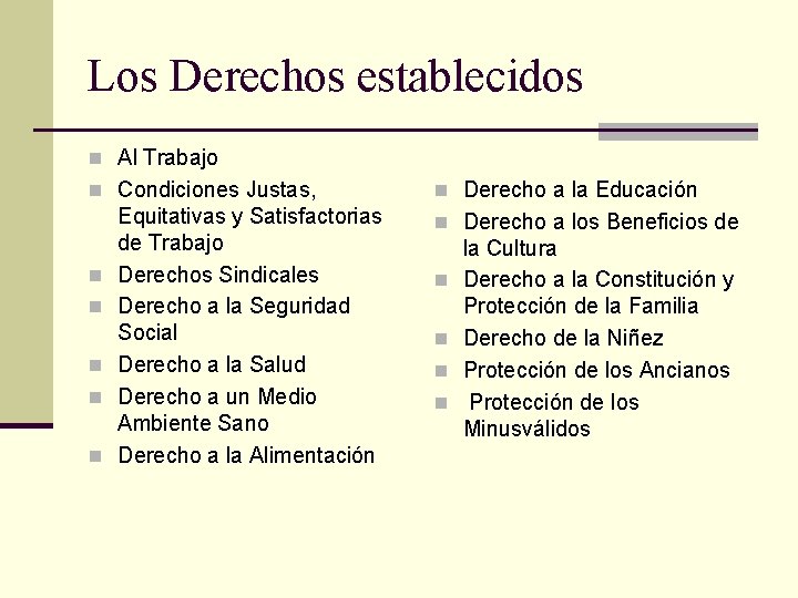 Los Derechos establecidos n Al Trabajo n Condiciones Justas, n n n Equitativas y