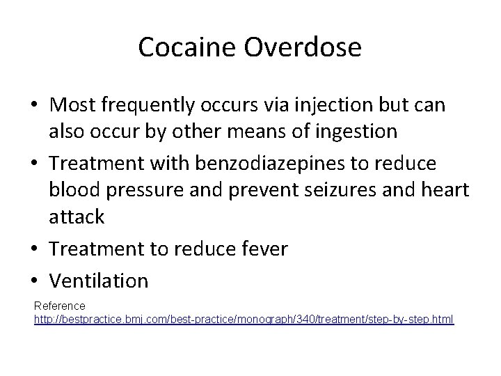 Cocaine Overdose • Most frequently occurs via injection but can also occur by other