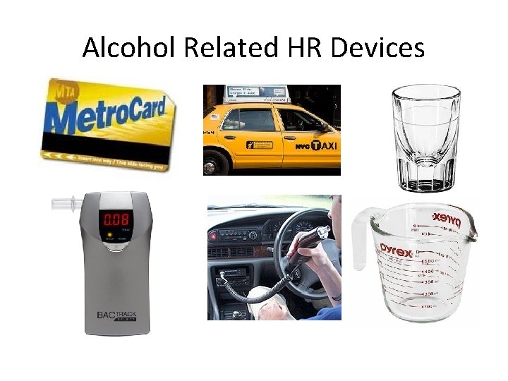 Alcohol Related HR Devices 