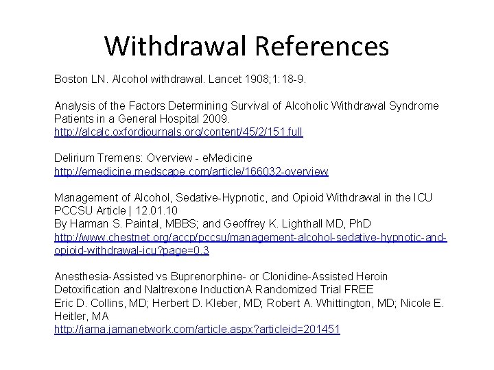 Withdrawal References Boston LN. Alcohol withdrawal. Lancet 1908; 1: 18 -9. Analysis of the