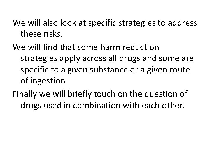 We will also look at specific strategies to address these risks. We will find