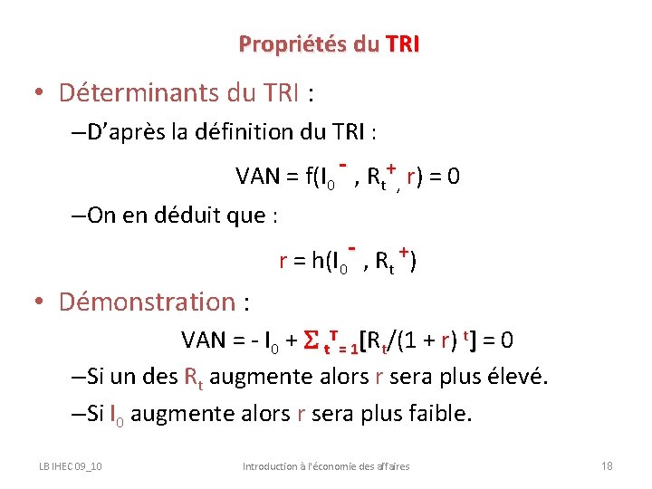 Propriétés du TRI • Déterminants du TRI : –D’après la définition du TRI :