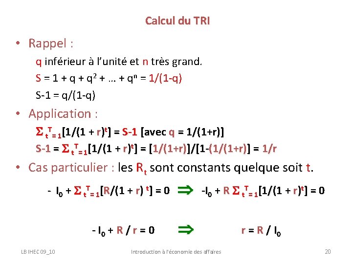 Calcul du TRI • Rappel : q inférieur à l’unité et n très grand.