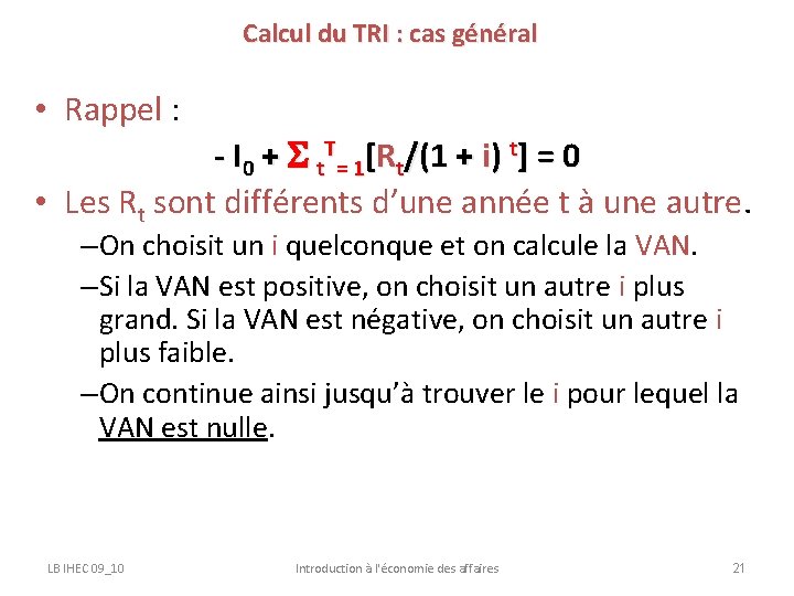 Calcul du TRI : cas général • Rappel : - I 0 + t.
