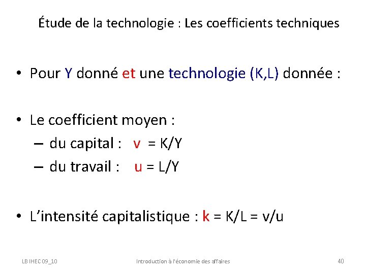 Étude de la technologie : Les coefficients techniques • Pour Y donné et une