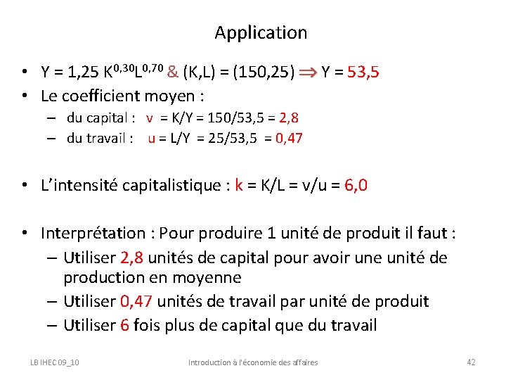 Application • Y = 1, 25 K 0, 30 L 0, 70 & (K,