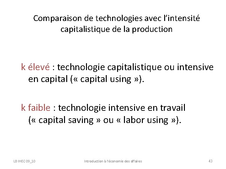 Comparaison de technologies avec l’intensité capitalistique de la production k élevé : technologie capitalistique