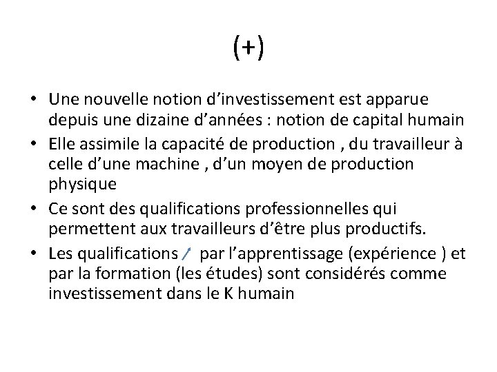 (+) • Une nouvelle notion d’investissement est apparue depuis une dizaine d’années : notion