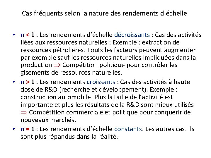 Cas fréquents selon la nature des rendements d’échelle • n < 1 : Les