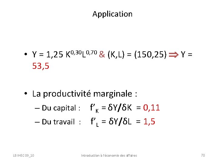 Application • Y = 1, 25 K 0, 30 L 0, 70 & (K,