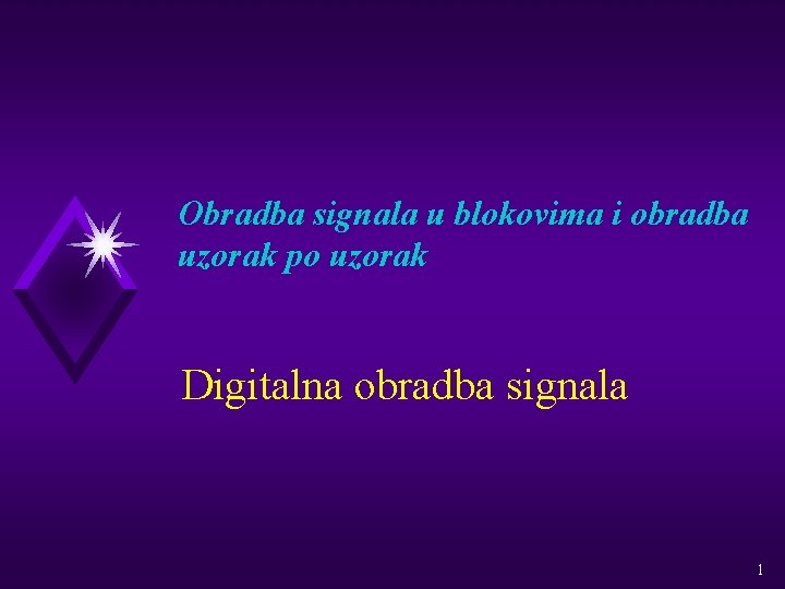 Obradba signala u blokovima i obradba uzorak po uzorak Digitalna obradba signala 1 