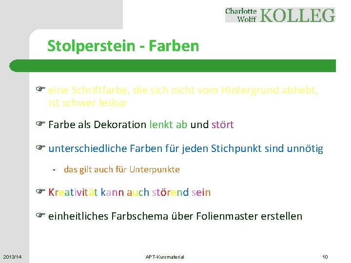 Stolperstein - Farben F eine Schriftfarbe, die sich nicht vom Hintergrund abhebt, ist schwer