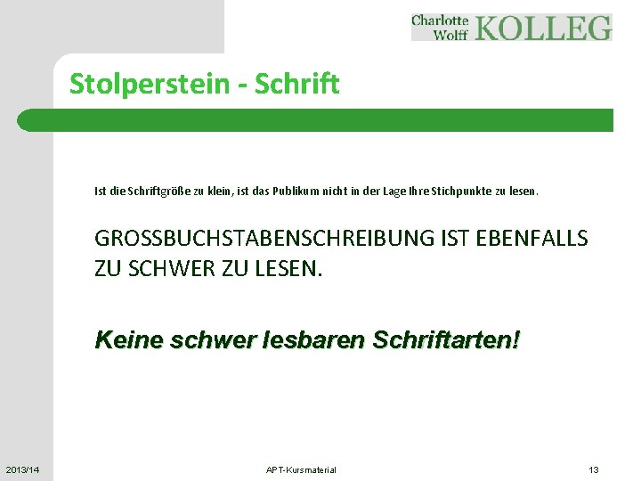 Stolperstein - Schrift Ist die Schriftgröße zu klein, ist das Publikum nicht in der Stolperstein - Schrift Ist die Schriftgröße zu klein, ist das Publikum nicht in der