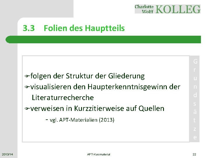 3. 3 Folien des Hauptteils G r Ffolgen der Struktur der Gliederung u n 3. 3 Folien des Hauptteils G r Ffolgen der Struktur der Gliederung u n