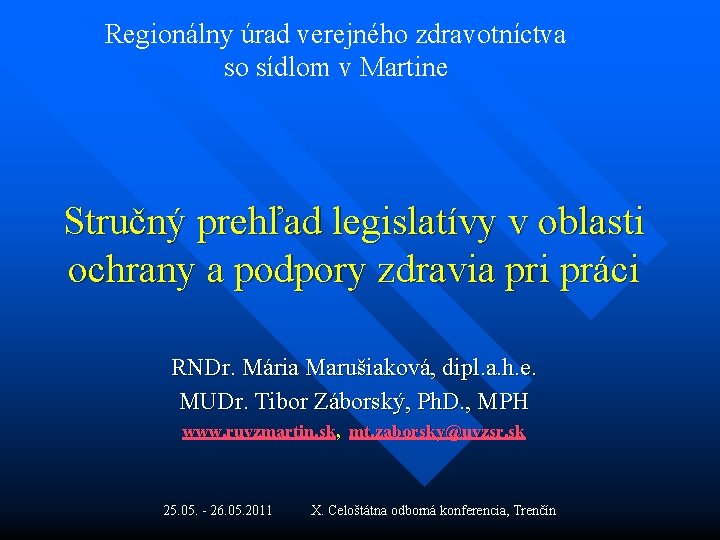 Regionálny úrad verejného zdravotníctva so sídlom v Martine Stručný prehľad legislatívy v oblasti ochrany