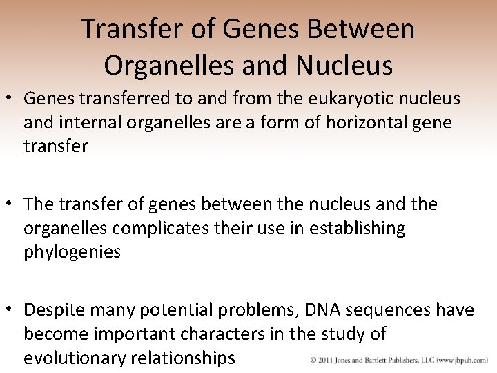 Transfer of Genes Between Organelles and Nucleus • Genes transferred to and from the