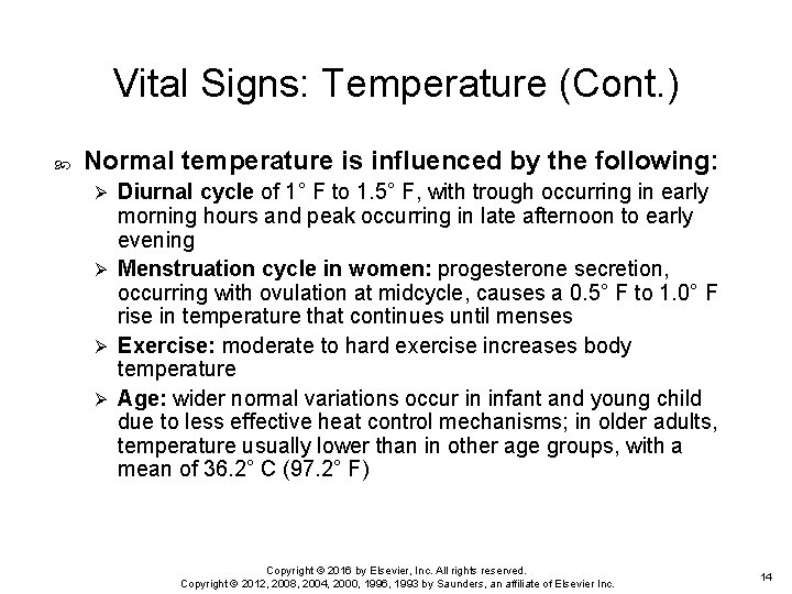 Vital Signs: Temperature (Cont. ) Normal temperature is influenced by the following: Diurnal cycle