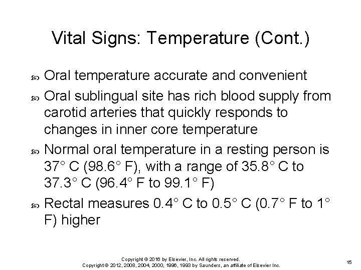 Vital Signs: Temperature (Cont. ) Oral temperature accurate and convenient Oral sublingual site has