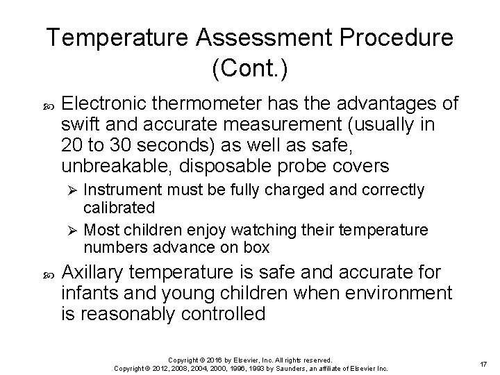 Temperature Assessment Procedure (Cont. ) Electronic thermometer has the advantages of swift and accurate