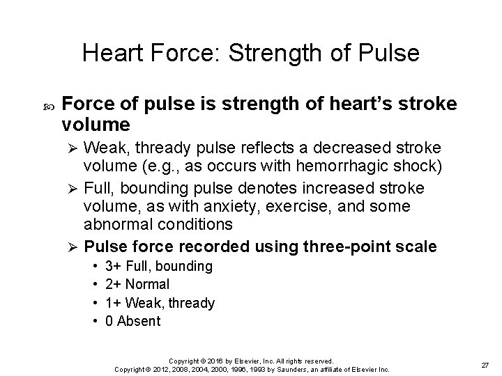 Heart Force: Strength of Pulse Force of pulse is strength of heart’s stroke volume