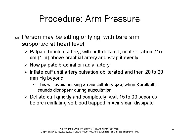 Procedure: Arm Pressure Person may be sitting or lying, with bare arm supported at