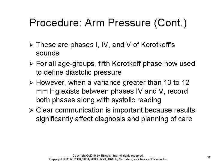 Procedure: Arm Pressure (Cont. ) These are phases I, IV, and V of Korotkoff’s