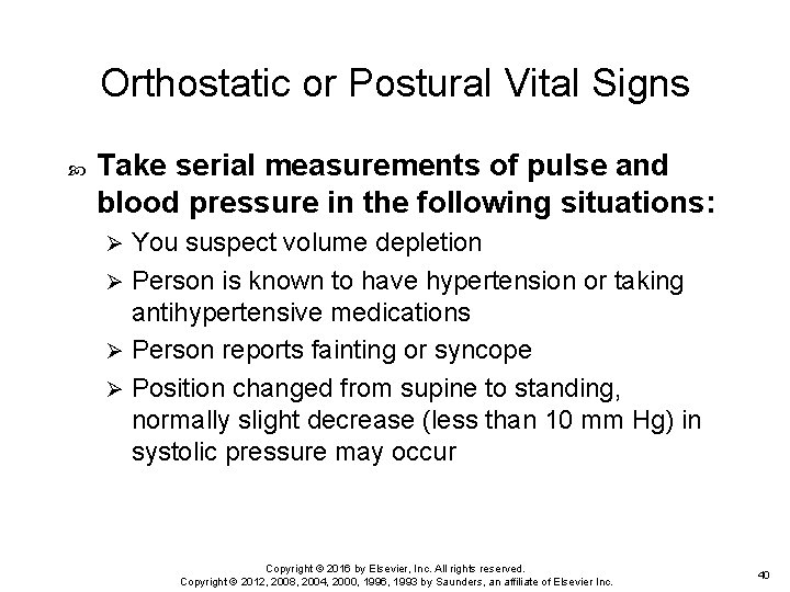 Orthostatic or Postural Vital Signs Take serial measurements of pulse and blood pressure in