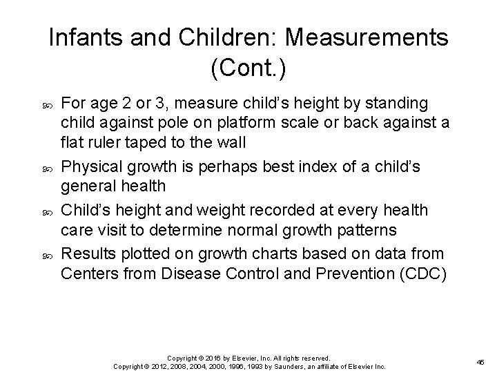 Infants and Children: Measurements (Cont. ) For age 2 or 3, measure child’s height