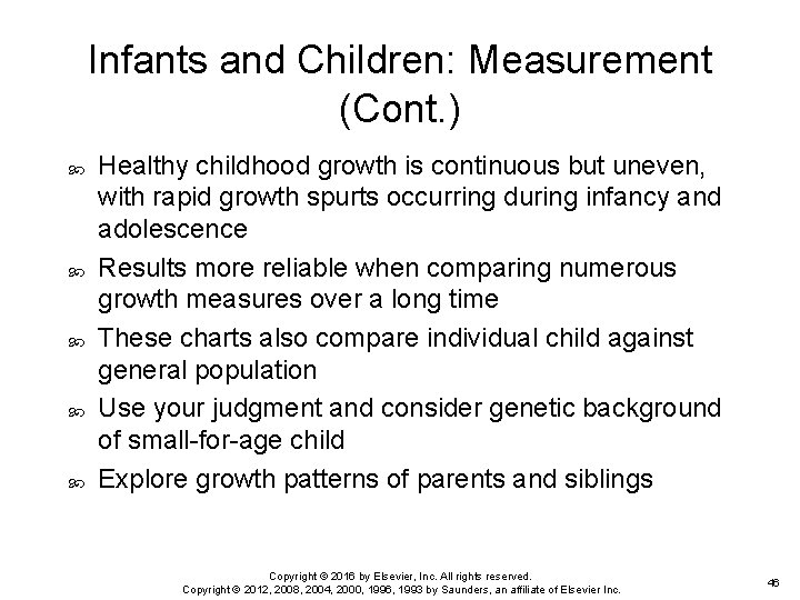Infants and Children: Measurement (Cont. ) Healthy childhood growth is continuous but uneven, with