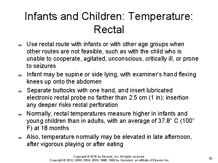 Infants and Children: Temperature: Rectal Use rectal route with infants or with other age