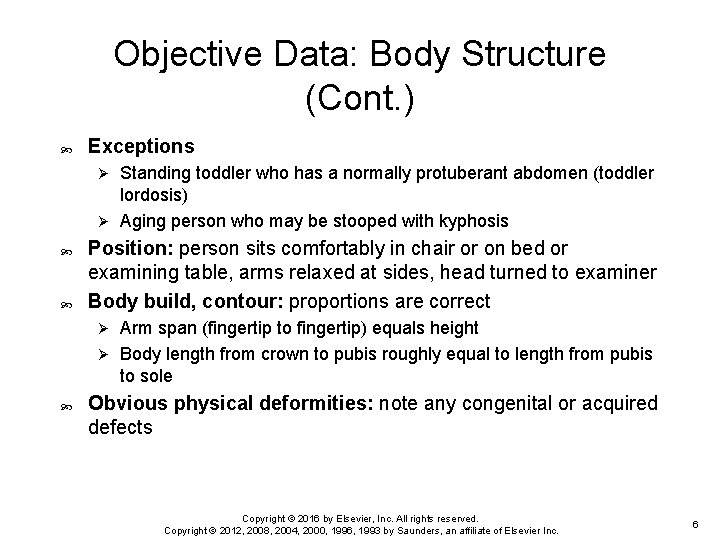 Objective Data: Body Structure (Cont. ) Exceptions Standing toddler who has a normally protuberant