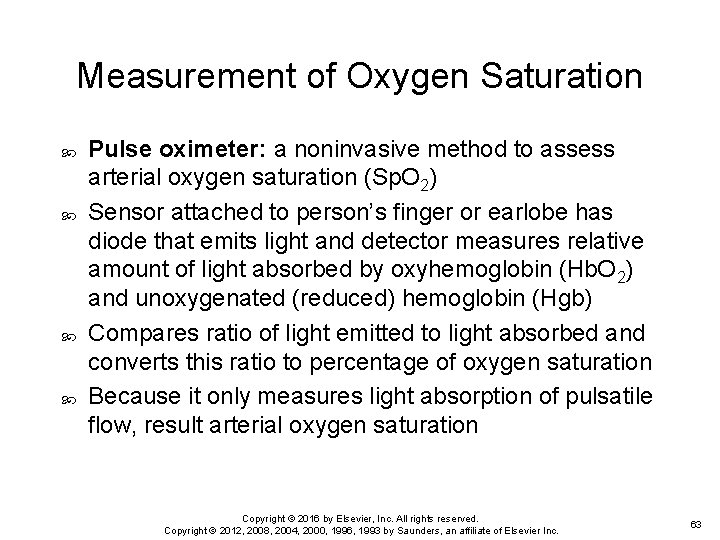 Measurement of Oxygen Saturation Pulse oximeter: a noninvasive method to assess arterial oxygen saturation