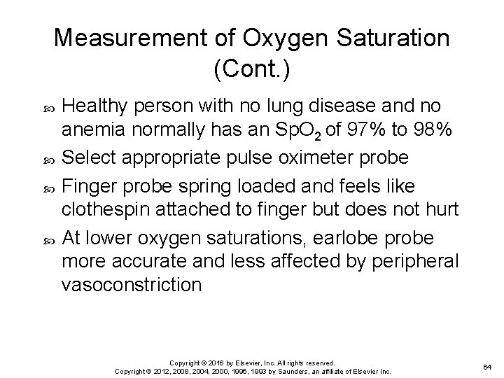 Measurement of Oxygen Saturation (Cont. ) Healthy person with no lung disease and no