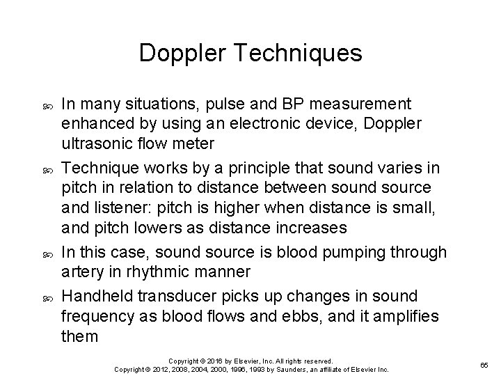 Doppler Techniques In many situations, pulse and BP measurement enhanced by using an electronic