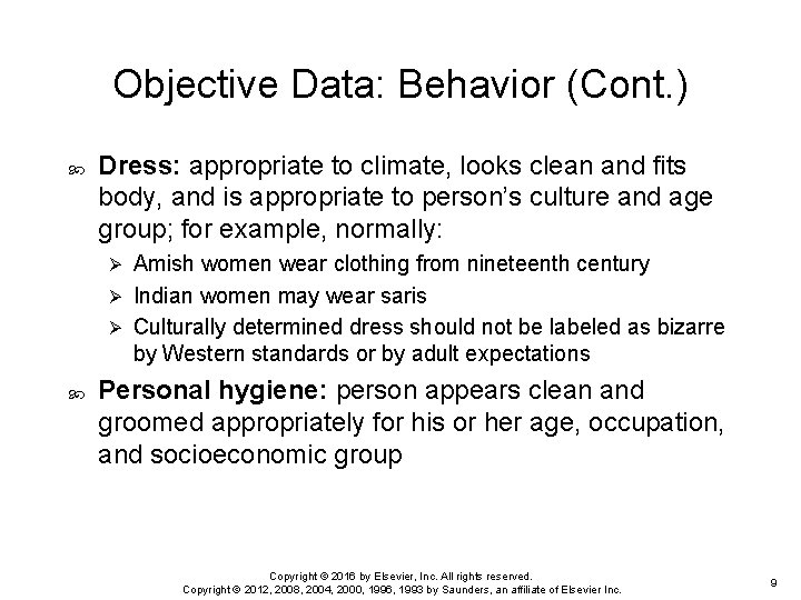 Objective Data: Behavior (Cont. ) Dress: appropriate to climate, looks clean and fits body,